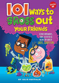 Marissa's Books & Gifts, LLC 9781942875161 Hardcover 101 Ways to Gross Out Your Friends (101 Series)