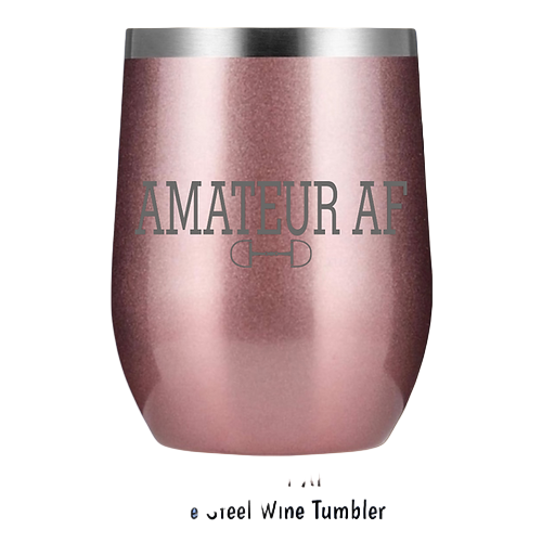 Equine & Design Amateur AF Steel Wine Tumbler