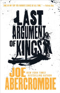 Marissa's Books & Gifts, LLC 9780316387408 Last Argument of Kings: The First Law Trilogy (Book 3)