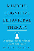 Marissa's Books & Gifts, LLC 9780063075719 Mindful Cognitive Behavioral Therapy: A Simple Path to Healing, Hope, and Peace