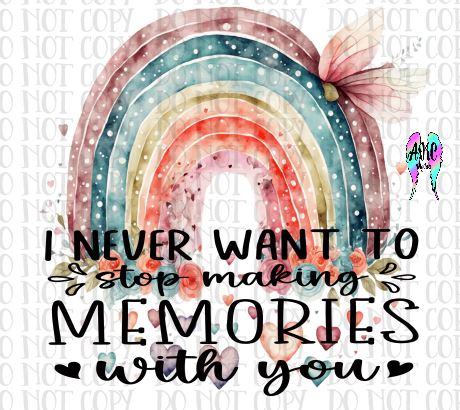Never stop making memories PNG