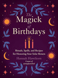 Marissa's Books & Gifts, LLC 9780593538531 Paperback The Magick of Birthdays: Rituals, Spells, and Recipes for Honoring Your Solar Return