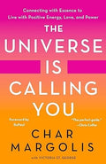 Marissa's Books & Gifts, LLC 9781250258694 The Universe Is Calling You: Connecting with Essence to Live with Positive Energy, Love, and Power
