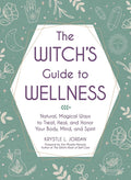 Marissa's Books & Gifts, LLC 9781507217931 Hardcover The Witch's Guide to Wellness: Natural, Magical Ways to Treat, Heal, and Honor Your Body, Mind, and Spirit
